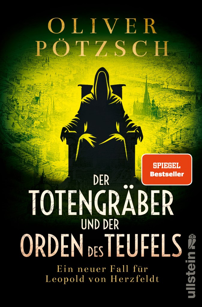 Cover von „Der Totengräber und der Orden des Teufels“ von Oliver Pötzsch: Eine dunkle Silhouette eines Mannes auf einem Thron, umgeben von grünen und schwarzen Farben, vermittelt eine geheimnisvolle, spannungsreiche Atmosphäre.